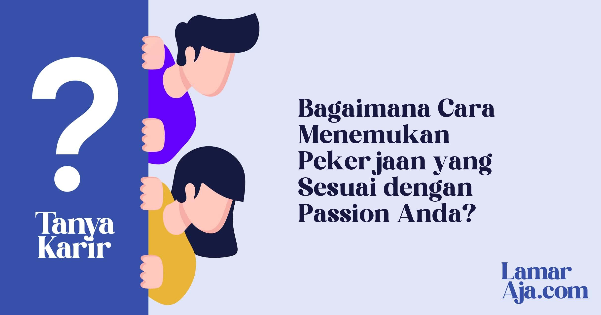 Bagaimana Cara Menemukan Pekerjaan yang Sesuai dengan Passion Anda?